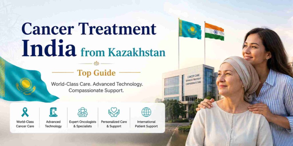 Cancer Treatment India from Kazakhstan